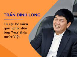Tỷ phú Trần Đình Long Chủ tịch tập đoàn Hòa Phát - ông vua ngành thép Việt